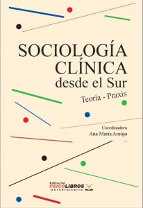 Sociología Clínica, Red Internacional de Sociología Clínica, Ana María Araújo, Uruguay, Fernando Mier Sosa, UdelaR,  Red Internacional de Sociología Clínica Nodo Sur, Teoría y Praxis. 