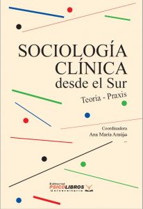 Sociología Clínica, Red Internacional de Sociología Clínica, Ana María Araújo, Uruguay, Fernando Mier Sosa, UdelaR,  Red Internacional de Sociología Clínica Nodo Sur, Teoría y Praxis. 